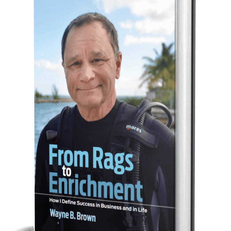 From Rags to Enrichment – A Tribute to the Late Wayne B. Brown by Cathryn Castle Garcia
