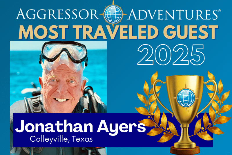 Aggressor Adventures® Names Jon Ayers as 2025 Most Traveled Guest