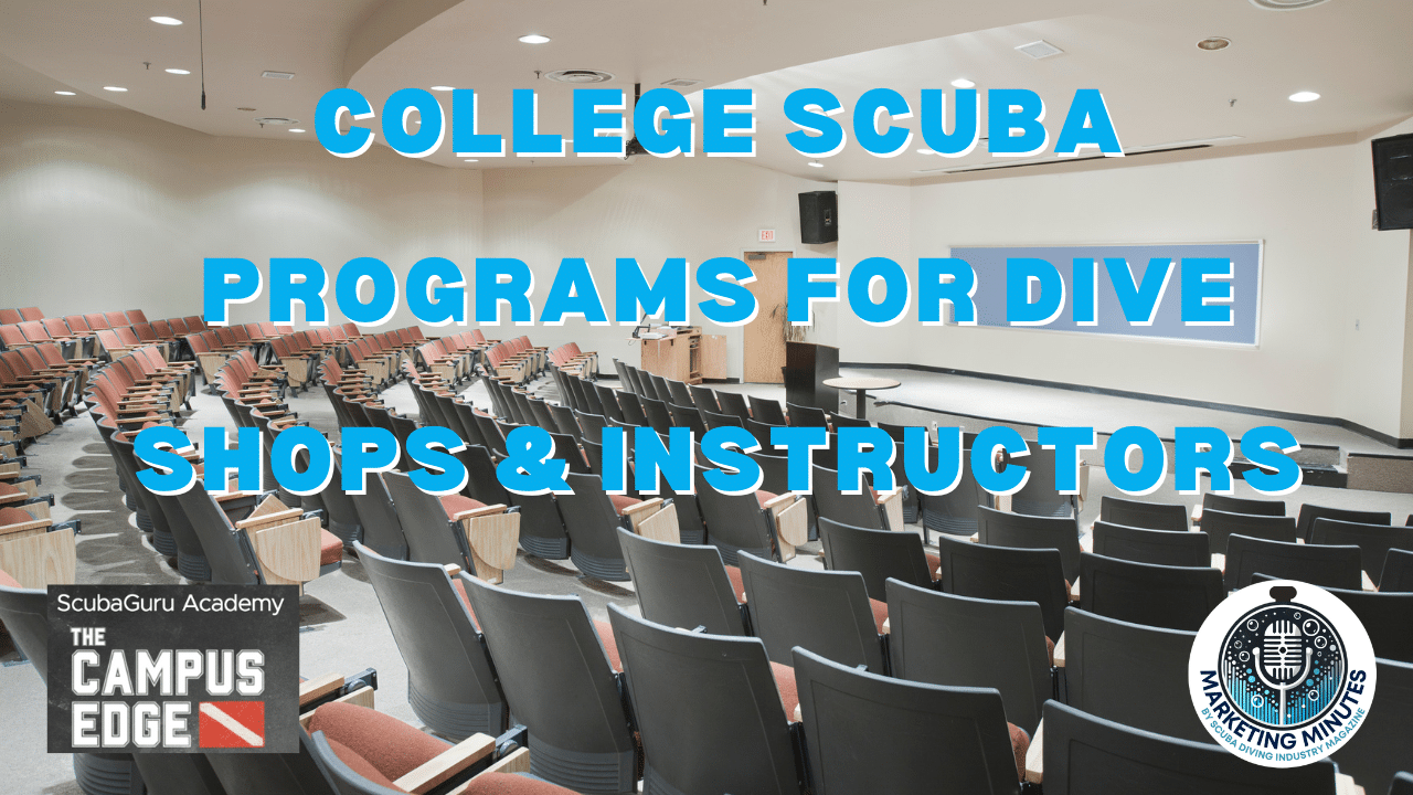College Scuba Programs for Dive Shops & Instructors | Marketing Minutes