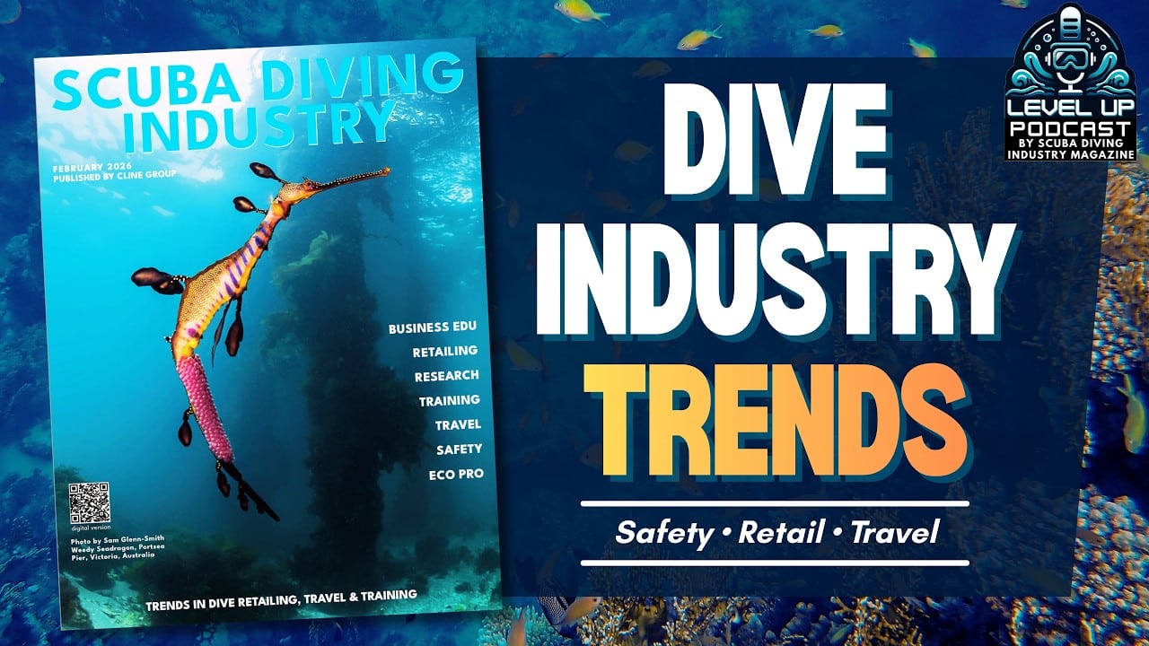February 2026 Level UP Podcast | Scuba Diving Industry Trends 2026 – Retail, Travel & Training